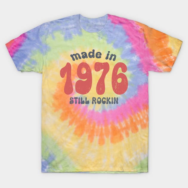 Made in 1976 still rocking vintage numbers T-Shirt by SpaceWiz95